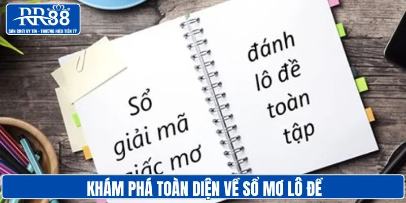 Khám phá toàn tập sổ mơ lô đề theo cách dễ hiểu nhất